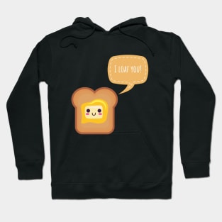 I Loaf You Hoodie